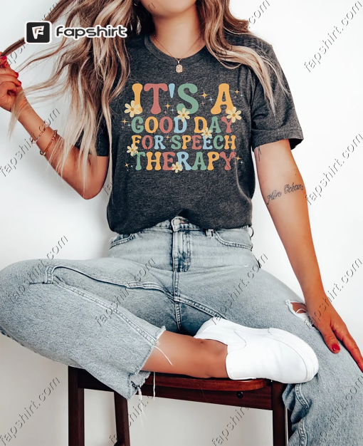 It’s A Good Day for Speech Therapy Shirt, Retro SLP Shirt, Gift for SLP, Speech Therapist Shirt, School Speech Therapist, Speech Shirt