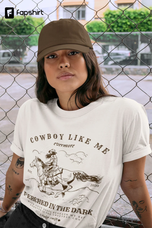 Cowboy Like Me Shirt, Evermore Merch Shirt, Taylor Swiftie Merch, Folklore Merch, Youre a Cowboy Like Me, Reputation Merch, Getaway Car