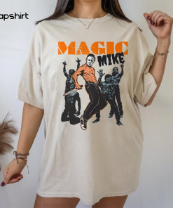 Magic Mike shirt, Michael Myers Halloween Shirt…