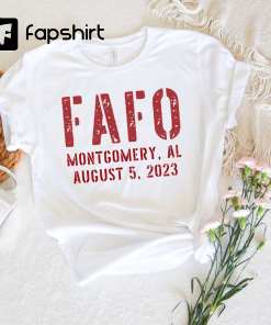 FAFO Shirt, Alabama Brawl Tshirt, Montgomery Alabama…