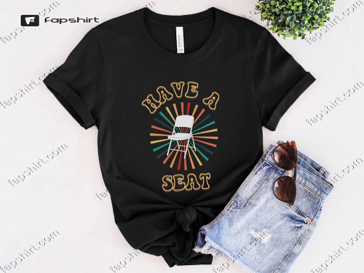 Riverfront Montgomery Alabama Brawl TShirt | Have a Seat | Folding Chair TShirt | Folded Chair Shirt | Riverboat Brawl | Montgomery Brawl