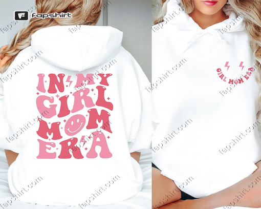 In My Girl Mom Era Sweatshirt & Hoodie, Double Printed, In My Mom Era Sweat, Mama Hoodie, New Mom Gift, Expecting Mom Gift, Gender Reveal