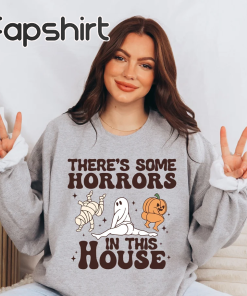 There’s Some Horrors In This House Shirt,…