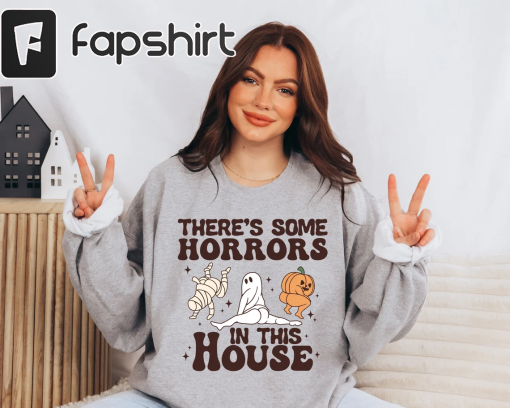 There’s Some Horrors In This House Shirt, Halloween Pumpkin Shirt, Halloween Gifts, Spooky Season Halloween Shirt, Funny Halloween Shirt