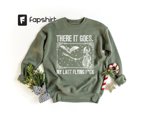 There It Goes My Last Flying Fuck Halloween Sweatshirt, Halloween Skeleton Sweatshirt, Sarcastic Skeleton Sweatshirt, Funny Skeleton Sweater