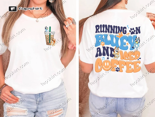 Bluey Running on Blue Dog And Iced Shirt | Bluey Family Shirt, Bluey Iced Coffee Shirt, Bluey Toddler Shirt, Bluey And Bingo Sweatshirt