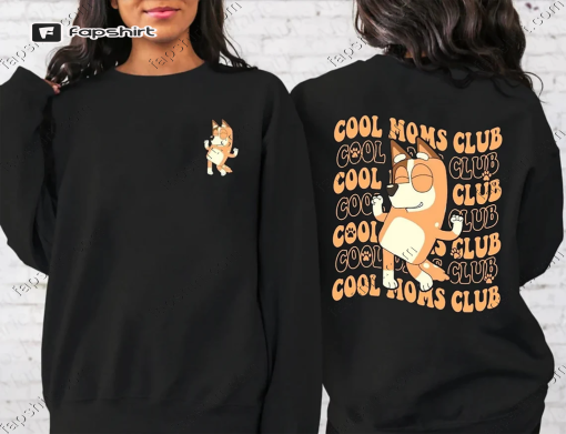 Bluey Cool Mom Club Sweatshirt, Bluey Mum T-Shirt, Chilli Heeler Hoodie, Bluey Birthday Shirt, Family Bluey Shirt For Men And Women