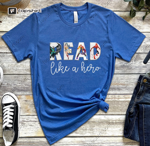 Read like a hero Shirt, Teacher Shirt, School Shirt, Gift for teacher, Back to school shirt, Superhero Teacher Shirt