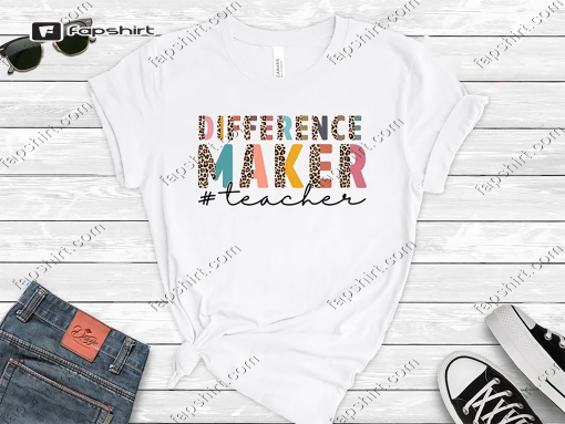 Difference Maker Teacher Shirt, Teacher Gifts, Teacher Appreciation Gift, Womens Teacher Shirt, Back to School, First day of School