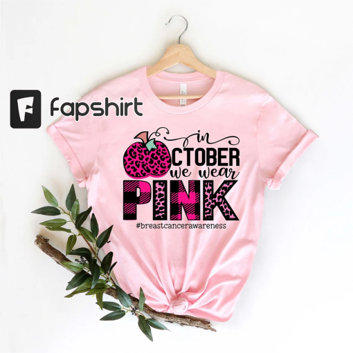 In October we Wear Pink Shirt, Breast Cancer Shirt, I’m A Survivor Shirt, Team Cancer Shirt, Motivational T Shirt, Cancer Awareness Shirt