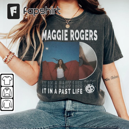 Maggie Rogers Music Shirt, Sweatshirt Y2K Merch Vintage Summer of Tour 2023 Tickets Album It in a Past Life Tee Hoodie Gift For Fan L805M