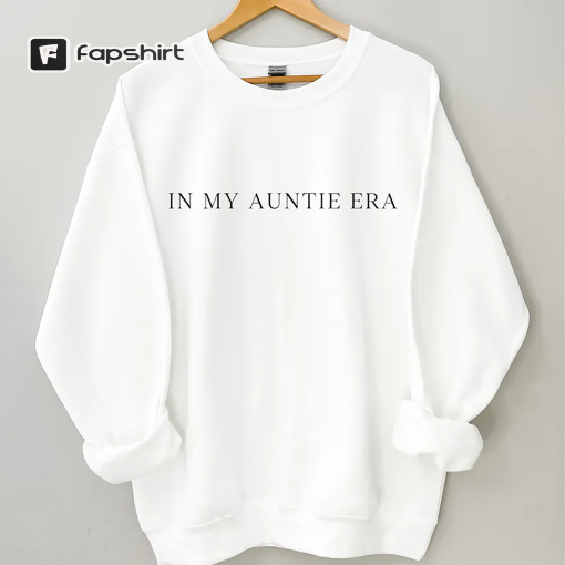 In My Auntie Era Sweatshirt, Auntie Sweatshirt, Aunt Shirt, Auntie T Shirt, Cool Aunt Sweatshirt, Gift for Aunt, Pregnancy reveal to Aunt