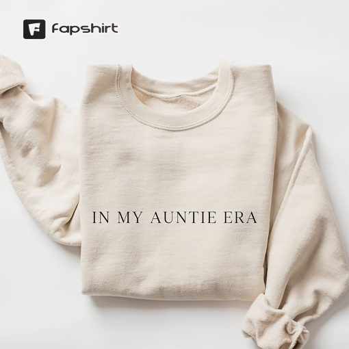 In My Auntie Era Sweatshirt, Auntie Sweatshirt, Aunt Shirt, Auntie T Shirt, Cool Aunt Sweatshirt, Gift for Aunt, Pregnancy reveal to Aunt