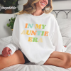 In My Auntie Era Sweatshirt, Auntie Sweatshirt, Aunt Shirt, Auntie T Shirt, Cool Aunt Sweatshirt, Gift for Aunt, Pregnancy reveal to Aunt