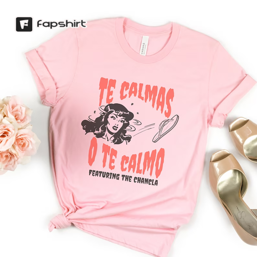 Te calmas o te calmo shirt, madre shirt, shirt for latina mom, latina mothers day, dia de las madres, funny latina shirt, latina, mexicana