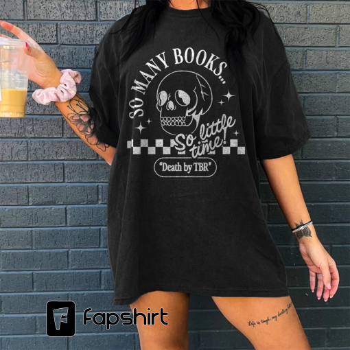 Death By TBR Booktok Retro Aesthetic Bookish Shirt Literary Shirt Skeleton Shirt Alt Clothes Romance Reader Book Indie Merch Booktok Shirt