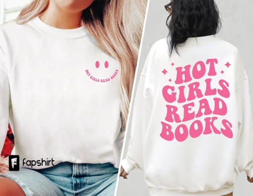 Hot Girls Read Books Sweatshirt, Book Lover Gift, Book Shirt, Bookish Shirt, Funny Reading Sweatshirt, Reader Gift, Librarian Gift