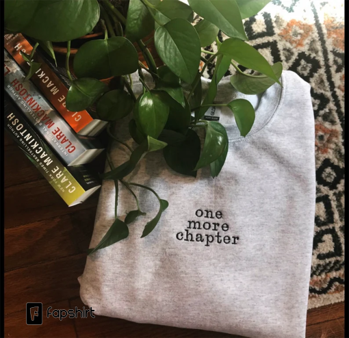 One More Chapter Embroidered Crewneck Sweatshirt Book Reader book nerd