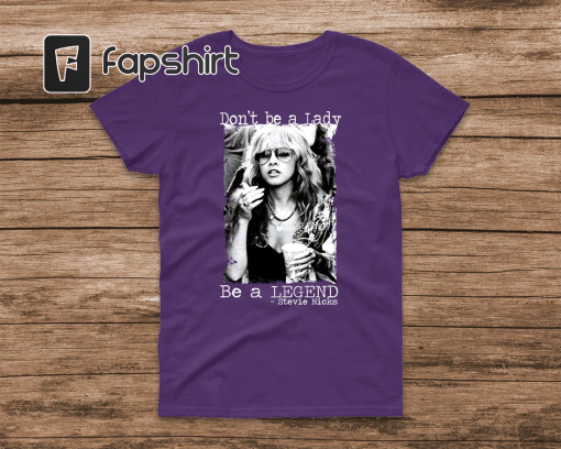 Don’t be a Lady, Be a Legend Stevie Nicks ,Fleetwood Mac Merch Shirt for Women, Concert Lover Gift, Vintage Stevie Nicks Graphic T-shirt