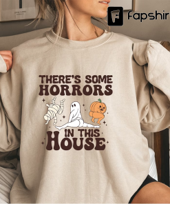 Funny Halloween Sweatshirt, There’s Some Horrors In…