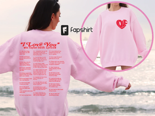 Different Ways Say I Love You In Lyrics Sweatshirt, Aesthetic Hoodie, Trendy Hoodie, I Love You Lyrics Sweatshirt, Gift for Taylor Lover