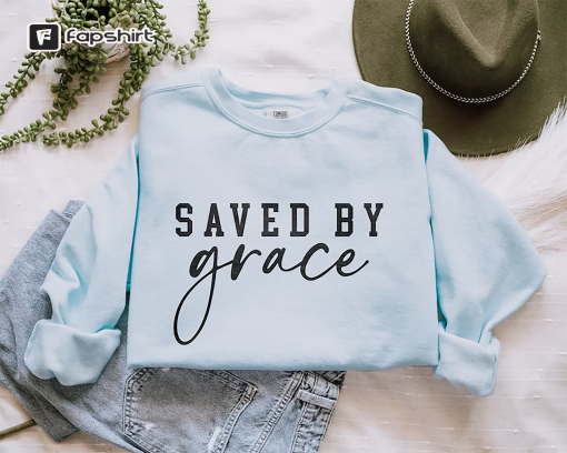 Christian Sweatshirts Comfort Colors Saved By Grace Sweatshirt Christian Gifts for Her Religious Apparel Homeschool Sweatshirt Jesus Sweater