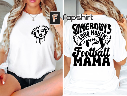 Somebody’s Loud Mouth Football Mama Shirt, Football mom shirt, Football mom sweatshirt, Fall sweatshirt, Football sweatshirt, Mom sweatshirt