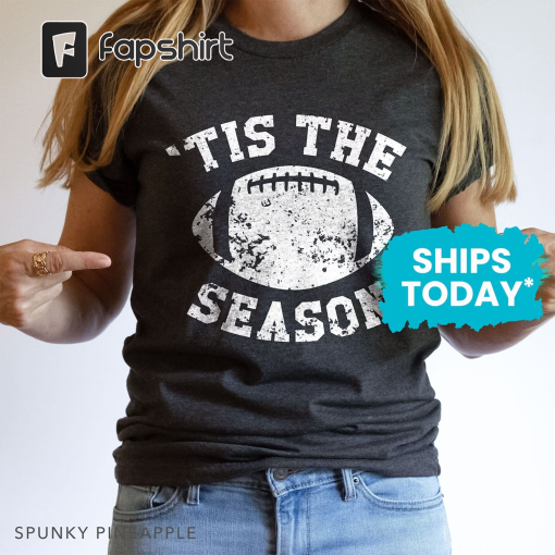 Tis The Season Football Shirt, Fantasy Football, Cute Game Day Shirts