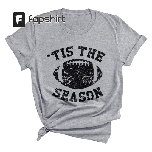 Tis The Season Football Shirt, Fantasy Football, Cute Game Day Shirts