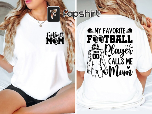 Football Mom Shirt, Personalized Football My Favorite Player Calls Me Mom Shirt, Name and Number Football, Football Mama Shirt, Sports Mom