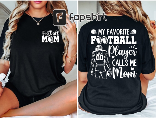 Football Mom Shirt, Personalized Football My Favorite Player Calls Me Mom Shirt, Name and Number Football, Football Mama Shirt, Sports Mom