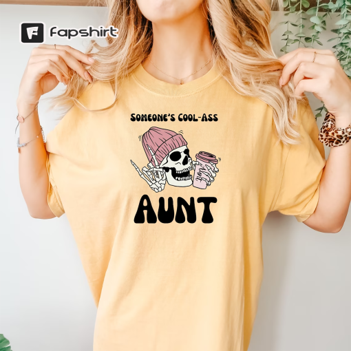 Comfort Colors® Someone’s Cool Ass Aunt, Free Shipping, Aunt Shirt, New Aunt Shirt, Aunt Gift, Auntie Shirt, Cool Aunt gift