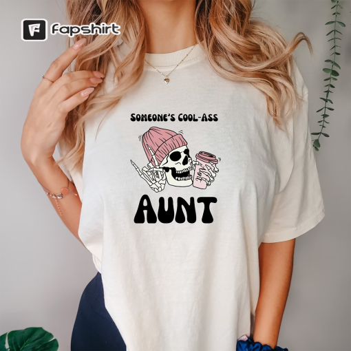 Comfort Colors® Someone’s Cool Ass Aunt, Free Shipping, Aunt Shirt, New Aunt Shirt, Aunt Gift, Auntie Shirt, Cool Aunt gift