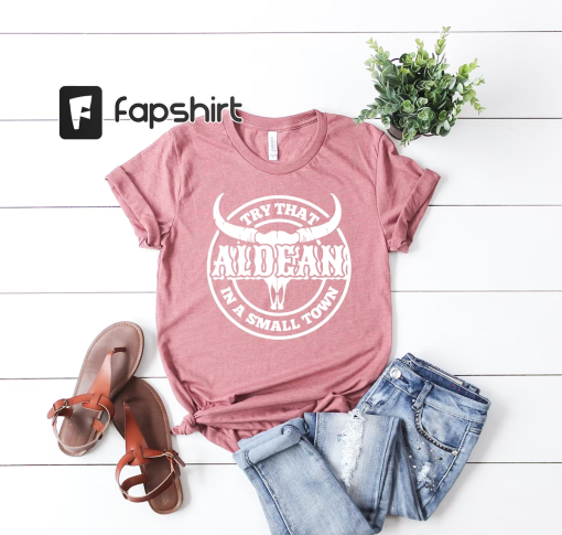 Try That In A Small Town Aldean Shirt, Jason Aldean Shirt, Country Music, Country Lyric Tee, Concert TShirt, Proud American Shirts Gift