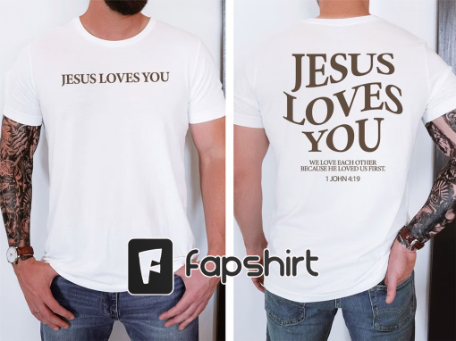 Jesus Loves You Comfort Colors Tees,Christian Shirt,Christian Sweater,Jesus Shirt,Bible Verse Shirt,Comfort Colors Tees,Christian Merch