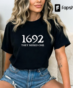 Salem Witch Shirt 1692 They Missed One…