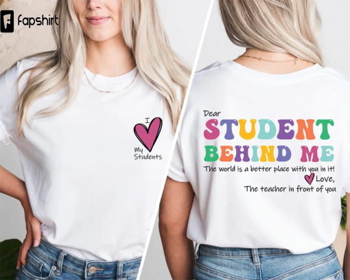 Dear Student Behind Me, Teacher Motivational Gift, Mental Health Shirt for Teacher, Back to School Shirt, Teacher Appreciation, Gift For Her