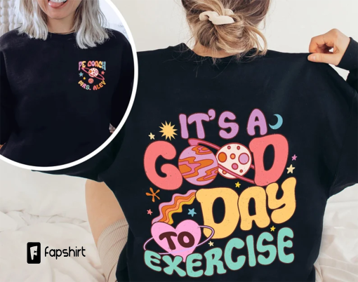 Pe Teacher T Shirt, Pe Shirt For Teacher, Pe Teacher Sweatshirt, Pe Teacher Gifts, Good Day To Exercise, PE Teacher Shirt, Gym Coach Shirt