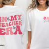 Custom In My Teacher Era Shirt, Custom Name Teacher Shirt, Back To School Shirt, Teacher Gift For Teacher, Teacher Shirts For Teacher