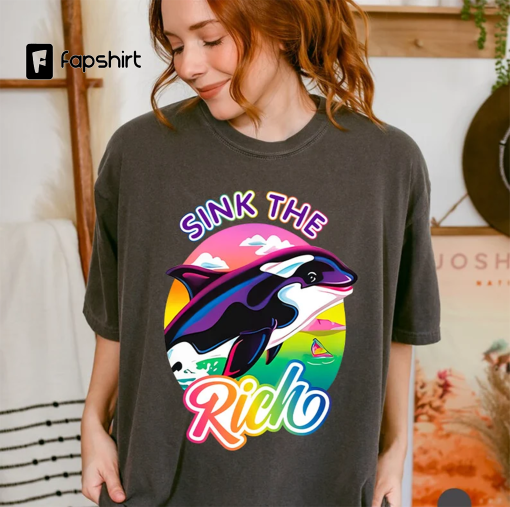 Sink The Rich Shirt, Gladys The Yacht- Sinking Orca Shirt, Orca Rainbow shirt, Political Meme Funny Tee, Animal Revolution Yacht Boats