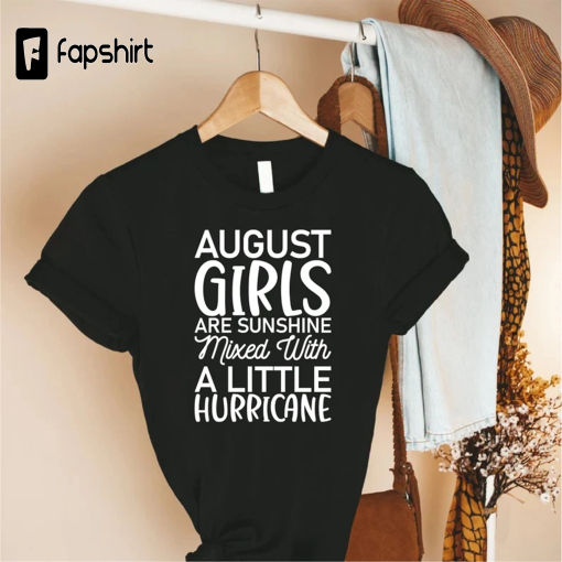 August Girl Tshirt,August Birthday Shirt,Gift For Birthday Girl,August Birthday Gift,Birthday Gift for Her,August Girl Tee,Leo Zodiac Shirt