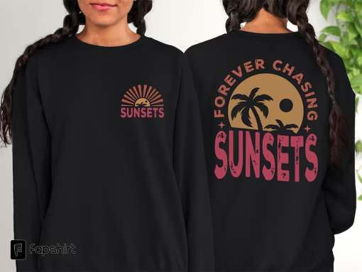 Forever Chasing Sunsets Sweatshirt or Hoodie Two Side Printed, Retro Beach Sweater, Tropical Tee, Retro Summer Sweatshirt, Aesthetic Summer