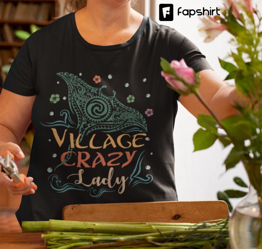 Village Crazy Lady Shirt, Gramma Tala Shirt, Moana Shirt, Disney Grandma Shirt, Mother’s Day Gifts, Moana Stingray Shirt, Mom Gift Ideas