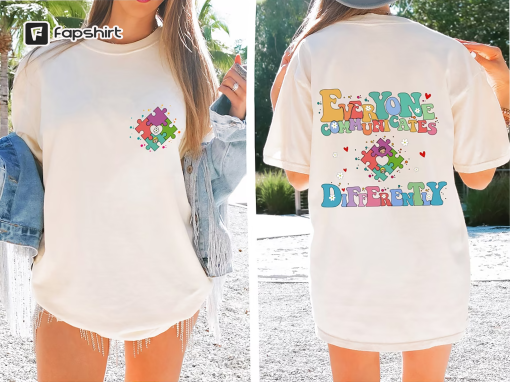 Everyone Communicates Differently Shirt,Comfort Autism Shirt,Comfort Colors Tee,Autism Awareness Shirt,Autism Teacher Shirt,Autism Month Tee