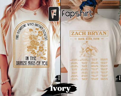 Find Someone Who Grows Flowers In The Darkest Parts Of You Comfort Color Shirt, Zach Bryan Merch, Zach Bryan Shirt, Cowboy Shirt Two Side