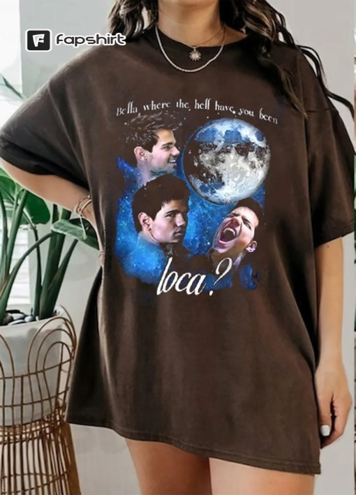 Vintage Bella where the hell have you been loca Shirt, Vintage Bella Loca shirt, Twilight saga retro shirt