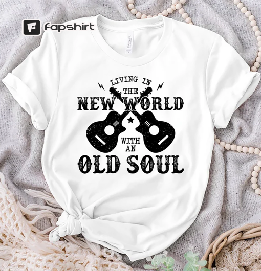 Living In The New World With An Old Soul T-Shirt, Rich Men Tee