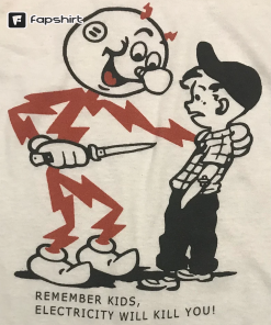 Don’t fuck with Mr. Electricity white t-shirt…