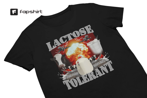 Lactose Tolerant – Funny Meme T-Shirt – Oddly Specific Shirt – Weird Shirt