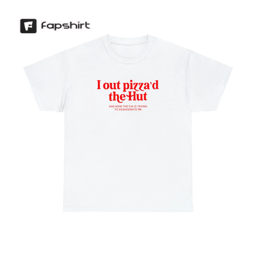 I out pizza’d the Hut CIA Assassinate Me Cursed T-Shirt Y2k Tee Cursed T-Shirt Twitter Meme Paris Hilton Shirts that go hard Weirdcore GenZ